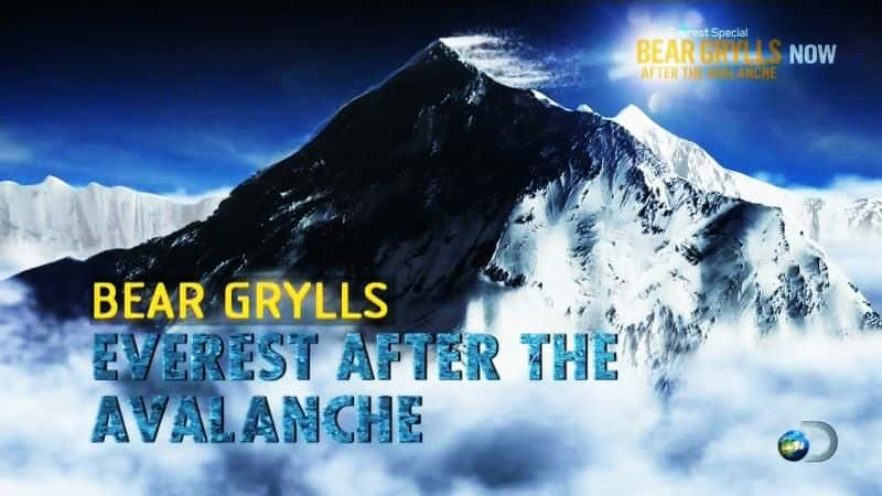 ¼Ƭ˹ѩ/Bear Grylls: Everest After The Avalanche-Ļ