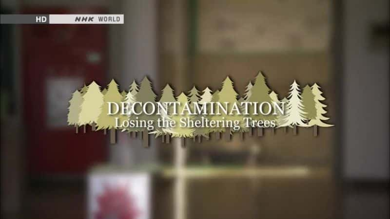 ¼Ƭӻľ/Decontamination: Losing the Sheltering Trees-Ļ