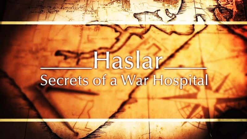 ¼Ƭ˹գһսҽԺ/Haslar: The Secrets of a War Hospital-Ļ