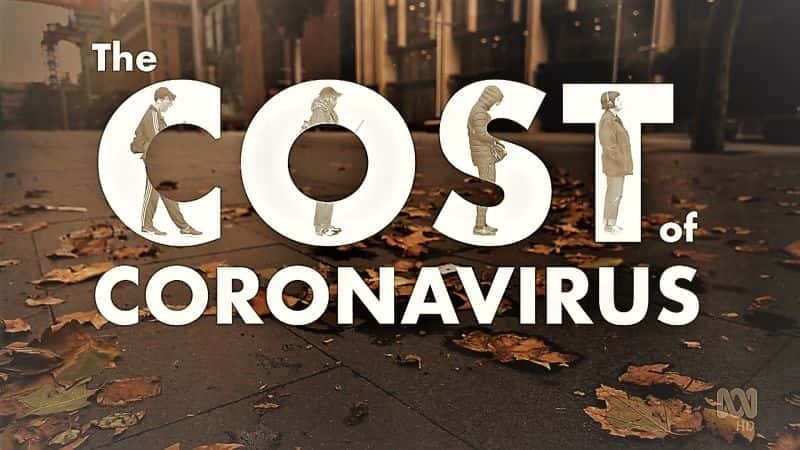 ¼ƬĽǣ״Ĵ/Four Corners: The Cost of Coronavirus-Ļ