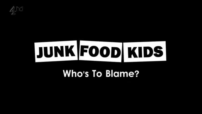 ¼ƬʳƷͯ˭Ӧ/Junk Food Kids: Who's to Blame?-Ļ