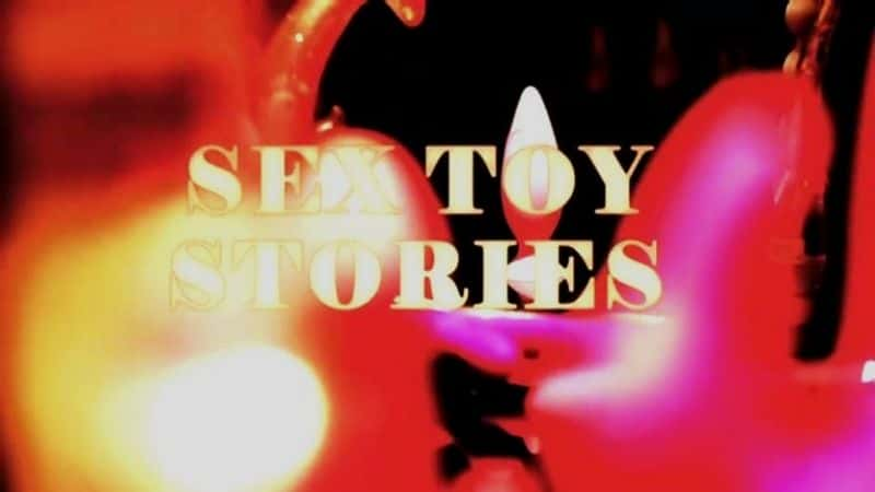 ¼Ƭ߹/Sex Toy Stories-Ļ