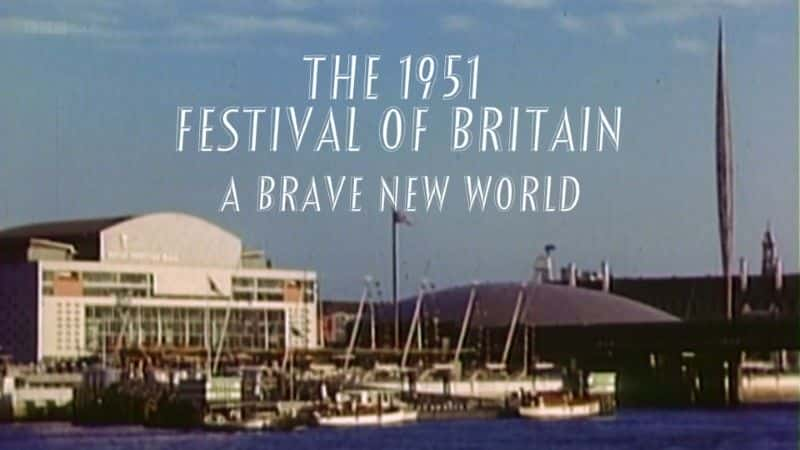 ¼Ƭ1951Ӣգһ¸ҵ/The 1951 Festival of Britain: A Brave New World-Ļ