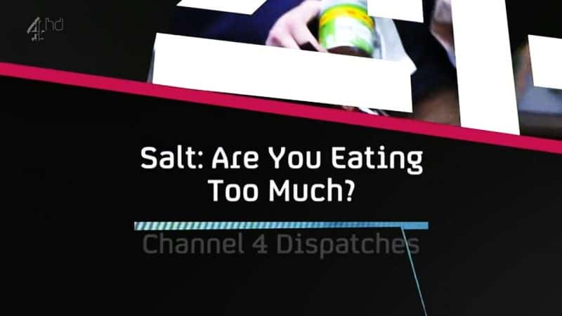 ¼ƬΣԵ̫/Salt: Are You Eating Too Much?-Ļ