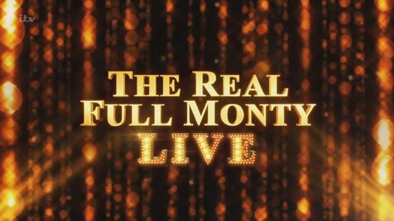 ¼Ƭȫݣֱֳ/The Real Full Monty: Live-Ļ