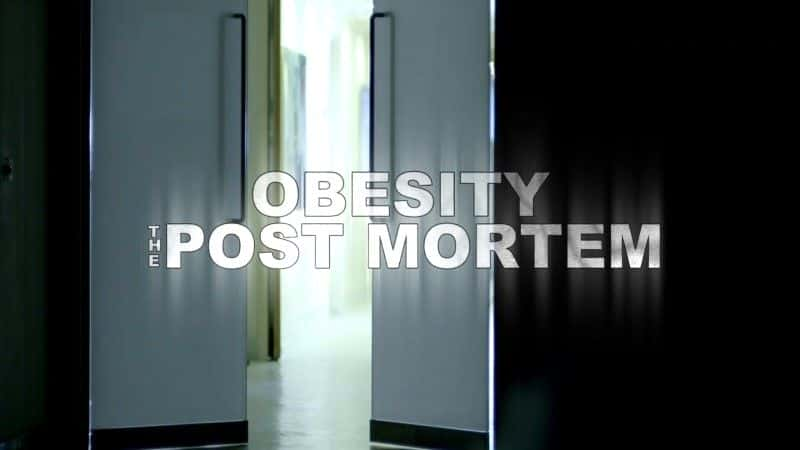 ¼Ƭ֢ʬ/Obesity: The Post Mortem-Ļ