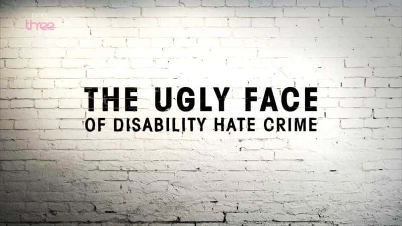 ¼Ƭм޷ĳª/The Ugly Face of Disability Hate Crime-Ļ