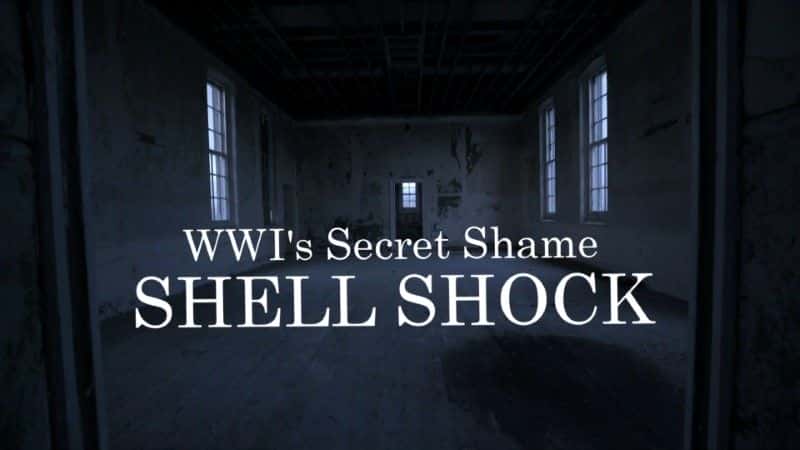 ¼Ƭһսܳ裺ҩݿ/WWI's Secret Shame: Shell Shock-Ļ
