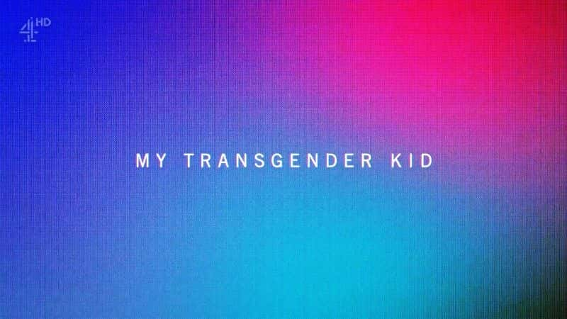 ¼ƬҵĿԱ/My Transgender Kid-Ļ