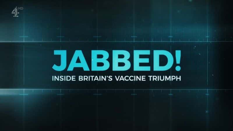 ¼Ƭע䣺Ӣʤڲ/Jabbed: Inside Britain's Vaccine Triumph-Ļ