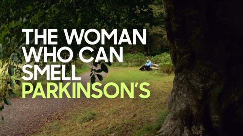 ¼ƬŵɭŮ/The Woman who Can Smell Parkinson's-Ļ