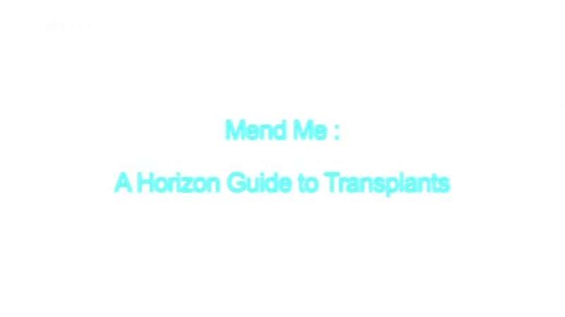 ¼Ƭ޸ңֲĵƽָ/Mend Me: A Horizon Guide to Transplants-Ļ