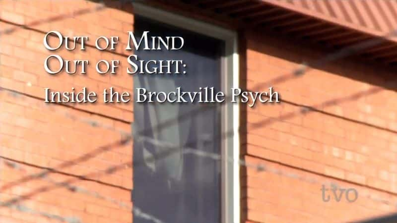 ¼Ƭϣ޿άԺڲ/Out of Mind, Out of Sight: Inside the Brockville Psych-Ļ