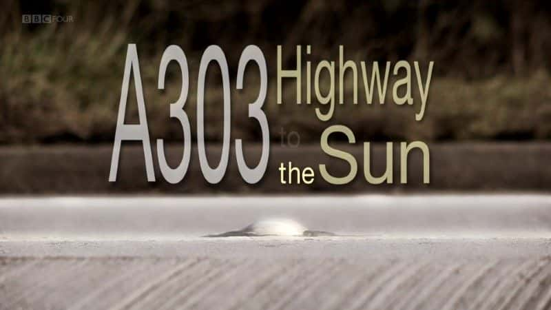 ¼ƬA303ٹ·̫ͨ/A303 Highway to the Sun-Ļ