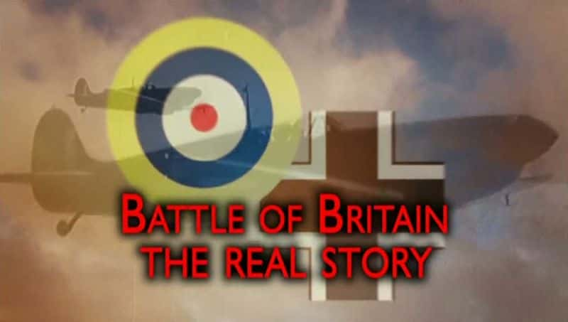 ¼Ƭе֮ս - ʵ/Battle of Britain - The Real Story-Ļ