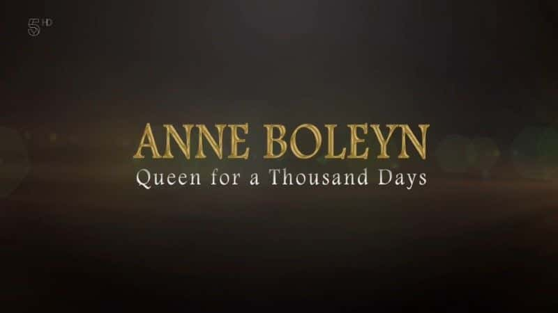 ¼Ƭݡ֣ǧŮ/Anne Boleyn: Queen for a Thousand Days-Ļ