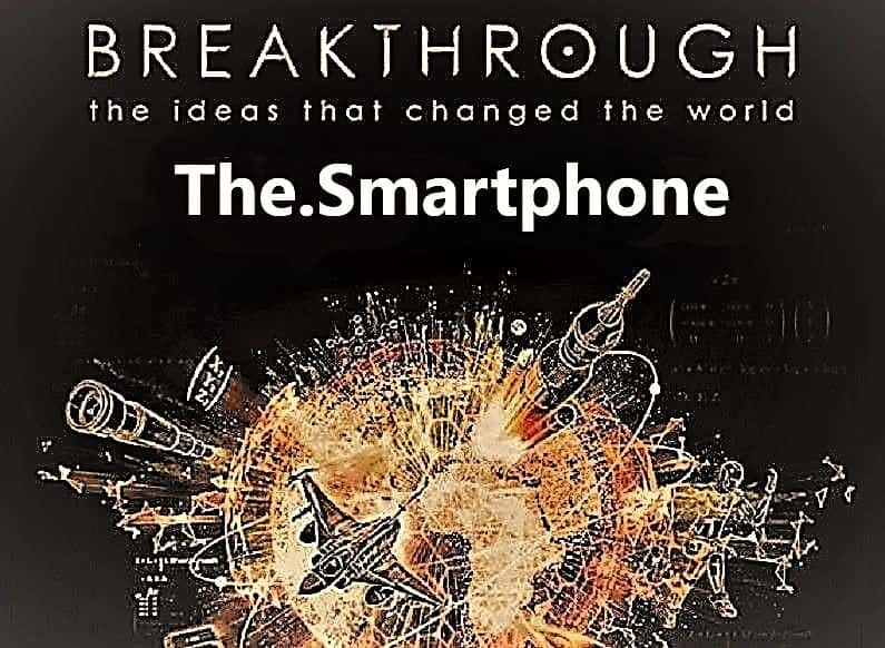 ¼Ƭͻƣı˼6ֻ֣/Breakthrough the Ideas that Changed the World: Part 6 the Smartphone-Ļ