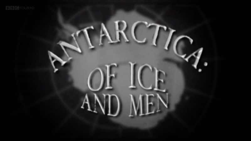 ¼Ƭϼޣ/Antarctica: Of Ice and Men-Ļ