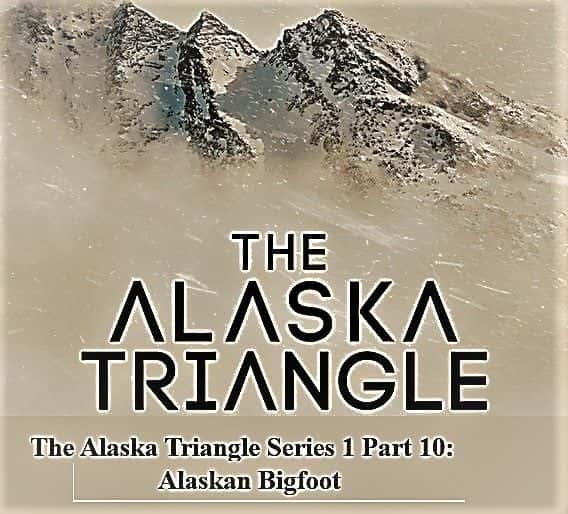 ¼Ƭ˹޵һ10˹ӴŹ/The Alaska Triangle Series 1 Part 10: Alaskan Bigfoot-Ļ