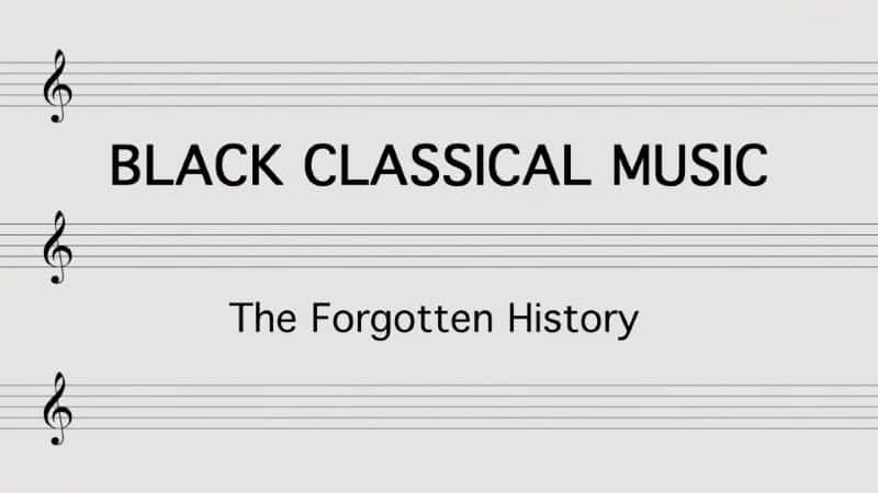 ¼Ƭ˹ŵ֣ʷ/Black Classical Music: The Forgotten History-Ļ