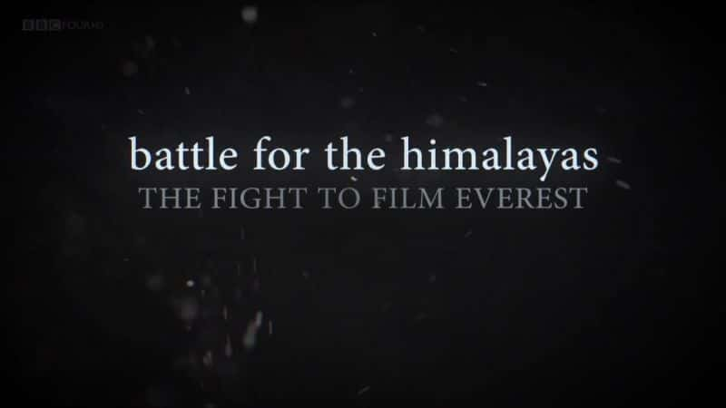 ¼Ƭϲɽ֮սʵĶ/Battle for the Himalayas: The Fight to Film Everest-Ļ