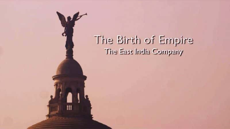 ¼Ƭ۹ĵӡȹ˾/The Birth of Empire: The East India Company-Ļ