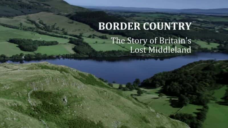 ¼Ƭ߾֮ӢʧвĹ/Border Country: The Story of Britain's Lost Middleland-Ļ