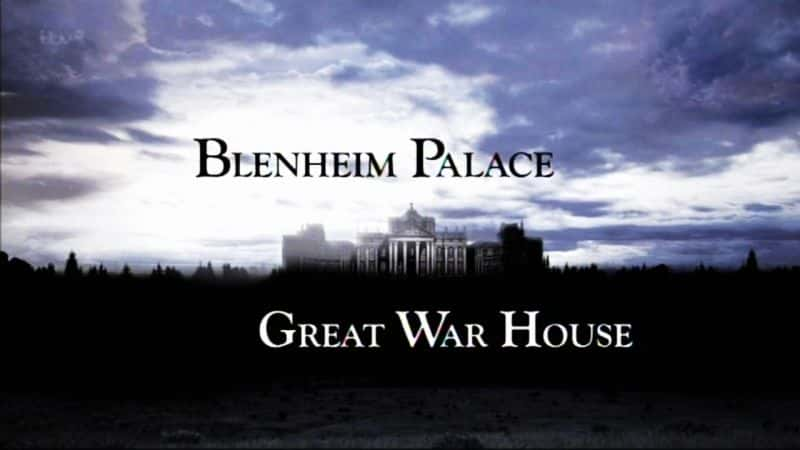 ¼Ƭ׺ķսʱڵסլ/Blenheim Palace: Great War House-Ļ