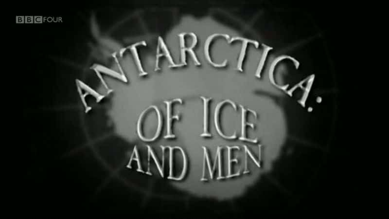 ¼Ƭϼޣ/Antarctica: Of Ice and Men-Ļ