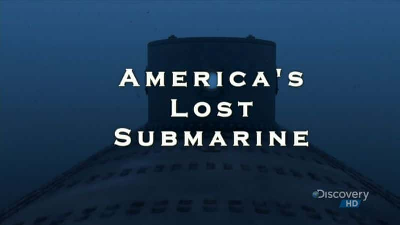 ¼ƬʧٵǱͧ/Americas Lost Submarine-Ļ