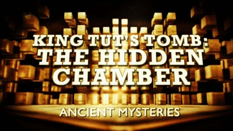 ¼ƬŴأͼ̹ɵĹѨ-ص/Ancient Mysteries: King Tut's Tomb -The Hidden Chamber-Ļ