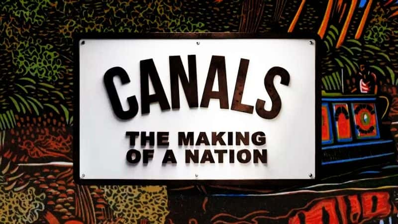 ¼Ƭ˺ӣһҵγ/Canals: The Making of a Nation-Ļ