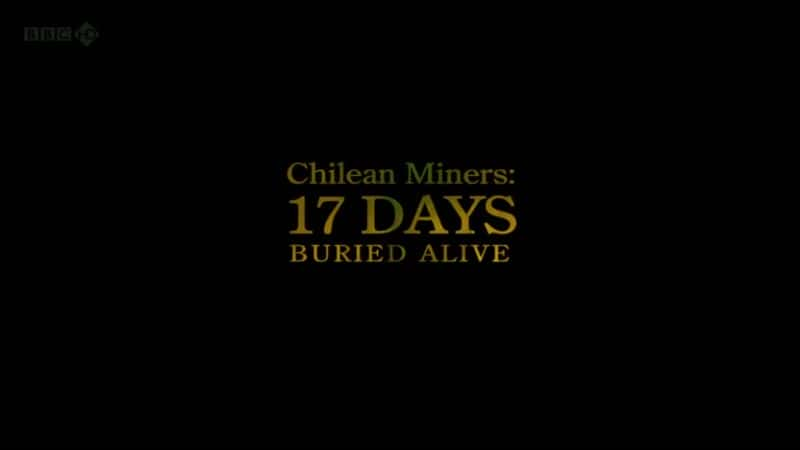 ¼Ƭ󹤣17/Chilean Miners: 17 Days Buried Alive-Ļ