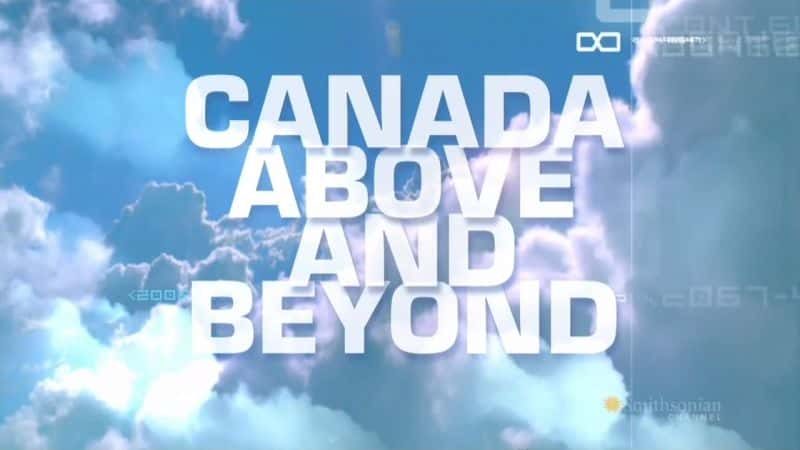 ¼ƬôԽ/Canada Above and Beyond-Ļ