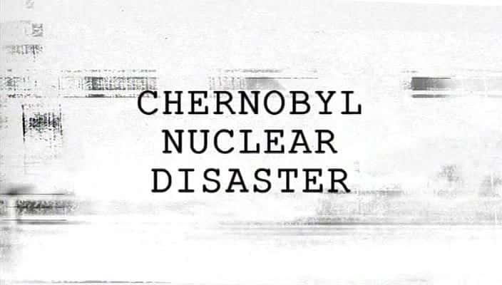 ¼Ƭжŵ/Chernobyl Nuclear Disaster-Ļ