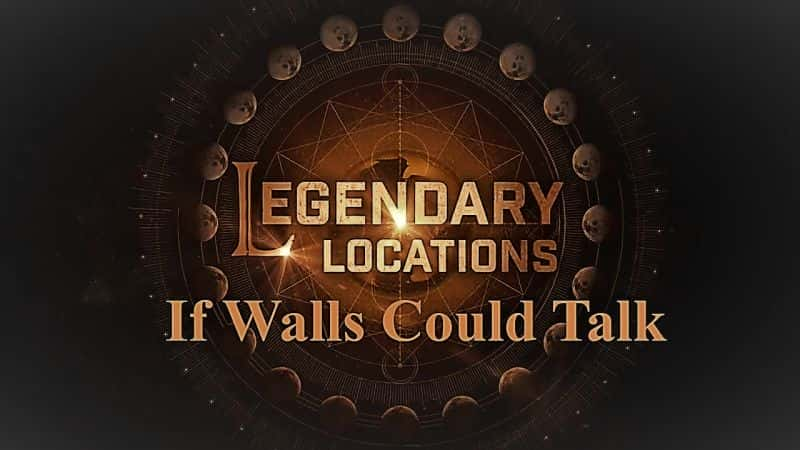 ¼Ƭص㣺ǽڻ˵/Legendary locations: If Walls Could Talk-Ļ