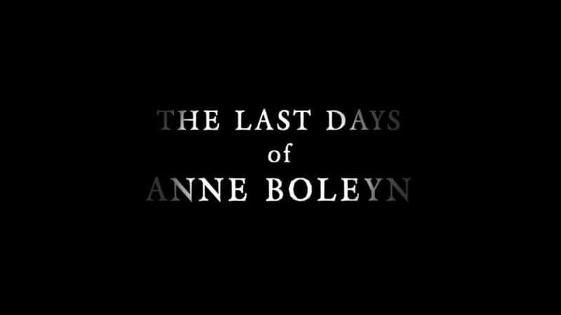 ¼Ƭݡյ/The Last Days of Anne Boleyn-Ļ