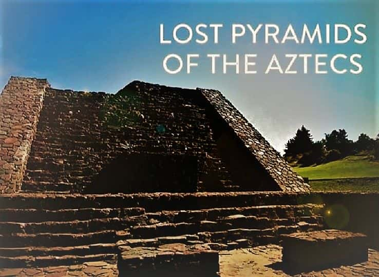 ¼Ƭؿ˵ʧ/Lost Pyramids of the Aztecs-Ļ