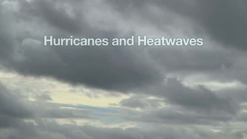 ¼Ƭ쫷/Hurricanes and Heatwaves-Ļ