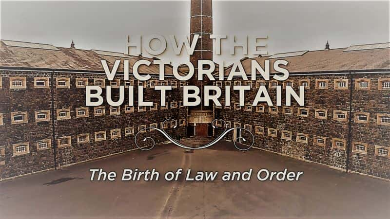 ¼ƬάνӢϵ2.6 ɺĵ/How the Victorians Built Britain Series 2.Part 6 the Birth of Law and Order-Ļ