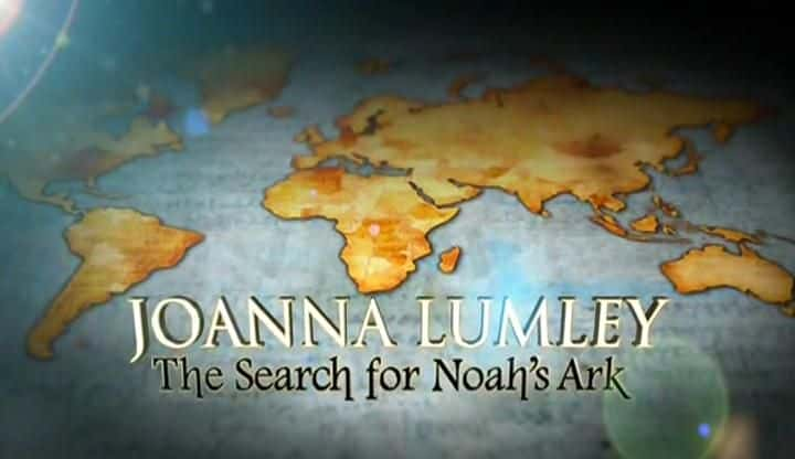 ¼ƬǰȡѰŵǷ/Joanna Lumley The Search for Noah's Ark-Ļ