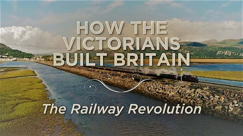 ¼ƬάνӢϵ21 ·/How the Victorians Built Britain Series 2: Part 1 the Railway Revolution-Ļ