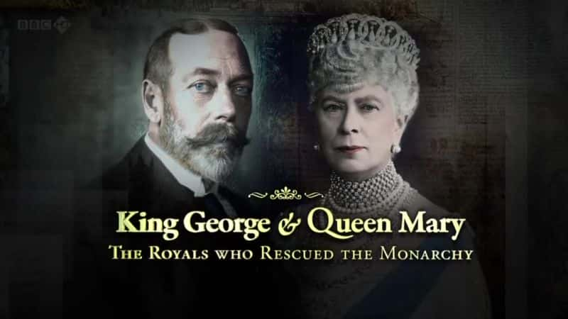 ¼ƬιʺȾƶȵĻҷ/King George and Queen Mary: The Royals Who Rescued The Monarchy-Ļ