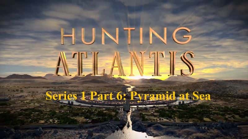 ¼Ƭ˹ϵ16֣Ͻ/Hunting Atlantis Series 1 Part 6: Pyramid at Sea-Ļ