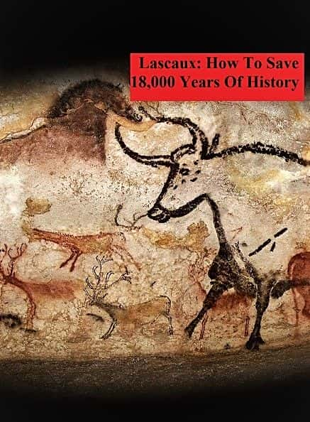 ¼Ƭ˹ƶѨα18000ʷ/Lascaux: How to Save 18,000 Years of History-Ļ