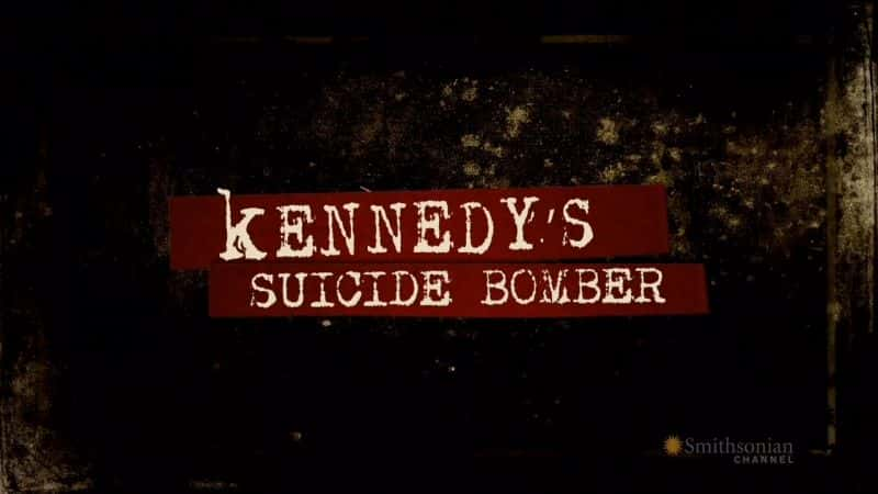 ¼ƬϵɱըϮ/Kennedy's Suicide Bomber-Ļ