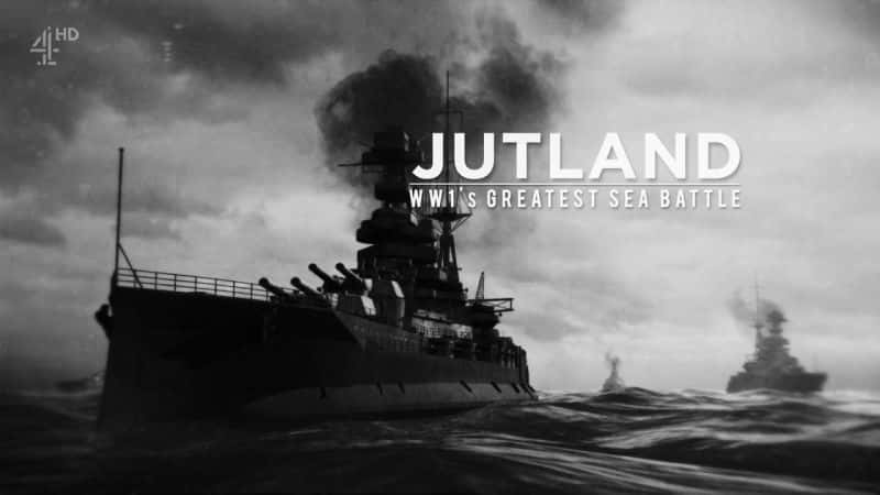 ¼Ƭһսΰĺս/Jutland: WW1's Greatest Sea Battle-Ļ