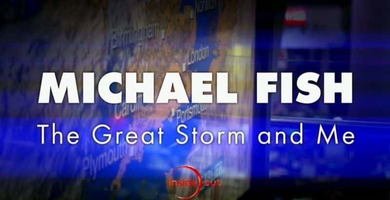 ¼Ƭ˶ʲ籩/Michael Fish: The Great Storm and Me-Ļ