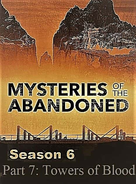 ¼Ƭϵ67֣Ѫ֮/Mysteries of the Abandoned Series 6 Part 7: Towers of Blood-Ļ