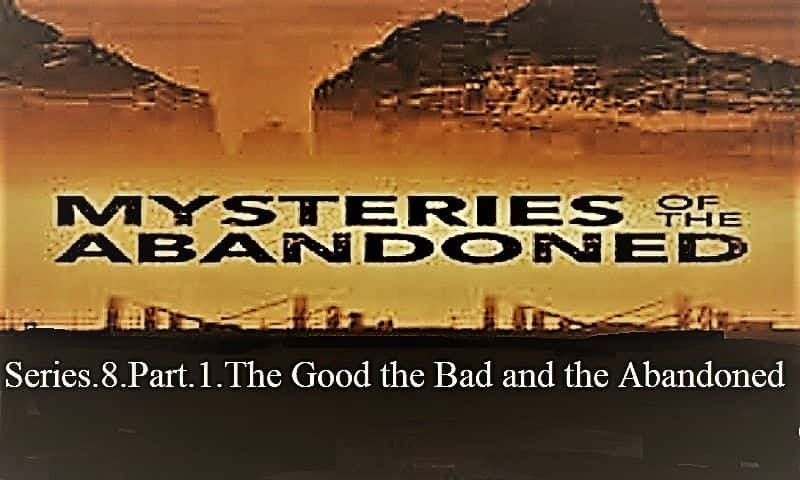 ¼Ƭİϵ.8..1.õģĺͷ/Mysteries of the Abandoned Series.8.Part.1.The Good the Bad and the Abandoned-Ļ